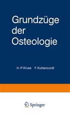 H - Kruse, H -P Kruse, H. -P. Kruse, H.-P. Kruse, Hans-Peter Kruse, F Kuhlencordt... - Grundzüge der Osteologie