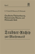 C Gauss, C F Gauss, C. F. Gauß, C.F. Gauß, Carl Fr. Gauß, H Minkowski... - Gaußsche Flächentheorie, Riemannsche Räume und Minkowski-Welt