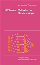 H W Franke, H. W. Franke, Herbert W. Franke - Methoden der Geochronologie