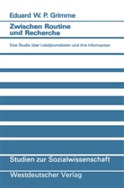 Eduard W P Grimme, Eduard W. P. Grimme - Zwischen Routine und Recherche