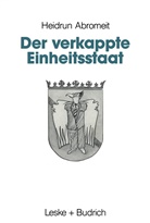 Heidrun Abromeit - Der verkappte Einheitsstaat
