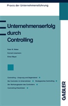Konrad Liessmann, Konra Lissmann, Konrad Lissmann, Elma Mayer, Elmar Mayer, Peter W Weber... - Unternehmenserfolg durch Controlling