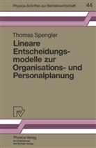Thomas Spengler, Thomas S Spengler, Thomas S. Spengler - Lineare Entscheidungsmodelle zur Organisations- und Personalplanung
