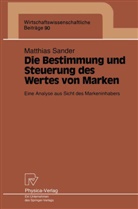 Matthias Sander - Die Bestimmung und Steuerung des Wertes von Marken
