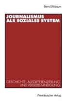 Bernd Blöbaum - Journalismus als soziales System
