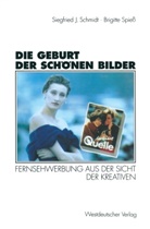 Siegfried J Schmidt, Siegfried J. Schmidt, Brigitt Spiess, Brigitte Spieß - Die Geburt der schönen Bilder