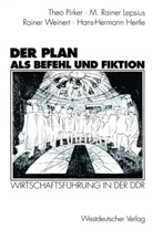 Hans-Hermann Hertle, M Raine Lepsius, M Rainer Lepsius, M. Rainer Lepsius, The Pirker, Theo Pirker... - Der Plan als Befehl und Fiktion
