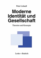 Peter Lohauß - Moderne Identität und Gesellschaft