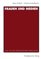 Rom Fröhlich, Romy Fröhlich, Christina Holtz-Bacha - Frauen und Medien
