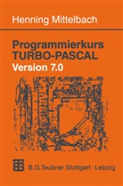 Henning Mittelbach - Programmierkurs TURBO-PASCAL Version 7.0