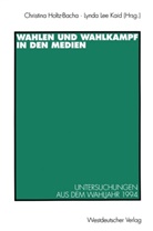 Christin Holtz-Bacha, Christina Holtz-Bacha, Lynda Lee Kaid, Lee Kaid, Lee Kaid - Wahlen und Wahlkampf in den Medien