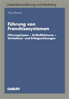 J¿rg Meurer, Jörg Meurer - Führung von Franchisesystemen