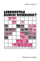 Barbara Hölscher - Lebensstile durch Werbung?