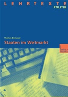 Thomas Bernauer - Staaten im Weltmarkt