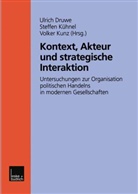 Ulrich Druwe, Steffe Kühnel, Steffen Kühnel, Volker Kunz - Kontext, Akteur und strategische Interaktion