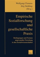 Wolfgan Clemens, Wolfgang Clemens, Strübing, Strübing, Jörg Strübing - Empirische Sozialforschung und gesellschaftliche Praxis