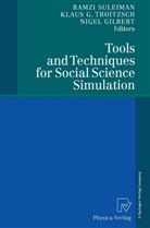 Klau G Troitzsch, Klaus G Troitzsch, G. Nigel Gilbert, Nigel Gilbert, Ramzi Suleiman, Klaus G. Troitzsch - Tools and Techniques for Social Science Simulation