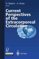 Baykut, D Baykut, D. Baykut, Krian, Krian, A. Krian... - Current Perspectives of the Extracorporeal Circulation