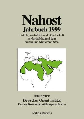 Thoma Koszinowski, Thomas Koszinowski, Mattes, Mattes, Hanspeter Mattes - Nahost Jahrbuch 1999 Politik, Wirtschaft und Gesellschaft in Nordafrika und dem Nahen und Mittleren Osten