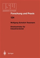 Wolfgang Scholich-Tessmann - Direktantriebe für Industrieroboter