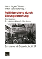 Klaus-Jürge Tillmann, Klaus-Jürgen Tillmann, Witlof Vollstädt - Politikberatung durch Bildungsforschung