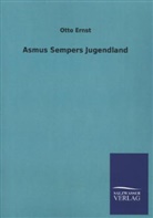 Otto Ernst - Asmus Sempers Jugendland