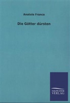 Anatole France - Die Götter dürsten