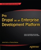 Thomas Besluau, Jami Kurtz, Jamie Kurtz - Pro Drupal as an Enterprise Development Platform
