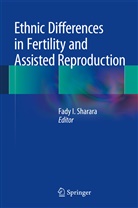 Fad I Sharara, Fady I Sharara, Fady I. Sharara - Ethnic Differences in Fertility and Assisted Reproduction