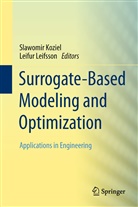 Slawomi Koziel, Slawomir Koziel, Leifsson, Leifsson, Leifur Leifsson - Surrogate-Based Modeling and Optimization