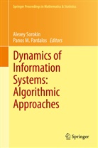 M Pardalos, M Pardalos, Panos Pardalos, Panos M Pardalos, Panos M. Pardalos, Alexe Sorokin... - Dynamics of Information Systems: Algorithmic Approaches