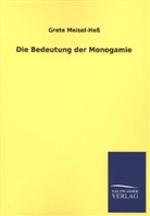Grete Meisel-Hess - Die Bedeutung der Monogamie