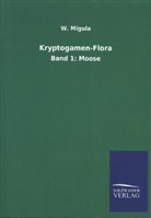 W Migula, W. Migula - Kryptogamen-Flora. Bd.1