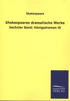 Shakespeare, William Shakespeare - Shakespeares dramatische Werke. Bd.6