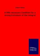 Oskar Bolza - A fifth necessary Condition for a strong Extremum of the Integral