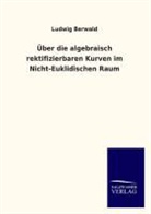 Ludwig Berwald - Über die algebraisch rektifizierbaren Kurven im Nicht-Euklidischen Raum