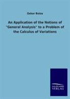 Oskar Bolza - An Application of the Notions of 'General Analysis' to a Problem of the Calculus of Variations