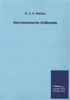 H C E Martus, H. C. E. Martus - Astronomische Erdkunde