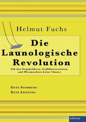 Helmut Fuchs, Andreas Huber - Die Launologische Revolution