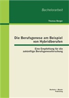 Thomas Berger - Die Berufsgenese am Beispiel von Hybridberufen