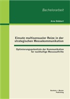 Arne Dübbert - Einsatz multisensualer Reize in der strategischen Messekommunikation