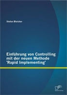 Stefan Bleicher - Einführung von Controlling mit der neuen Methode 'Rapid Implementing'