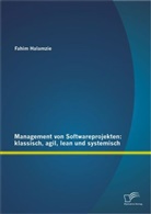 Fahim Halamzie - Management von Softwareprojekten: klassisch, agil, lean und systemisch