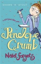 Charlie Alder, Shawn K Stout, Shawn K K Stout, Shawn K. K. Stout, Penelope Rawlins, Shawn Stout... - Penelope Crumb Never Forgets