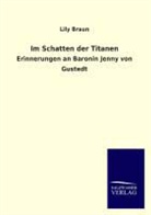 Lily Braun - Im Schatten der Titanen