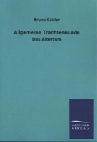 Bruno Köhler - Allgemeine Trachtenkunde - Das Altertum