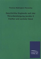 Thomas B. Macaulay, Thomas Babington Macaulay - Geschichte Englands seit der Thronbesteigung Jacobs II. Bd.5+6