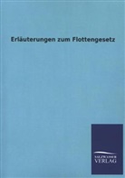 Ohne Autor - Erläuterungen zum Flottengesetz