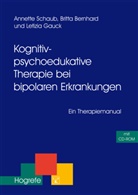 Bernhar, Britt Bernhard, Britta Bernhard, Gauck, Letizia Gauck, SCHAU... - Kognitiv-psychoedukative Therapie bei bipolaren Erkrankungen, m. CD-ROM