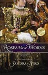 Sandra Byrd - Roses Have Thorns